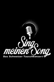 Sing meinen Song – Das Schweizer Tauschkonzert