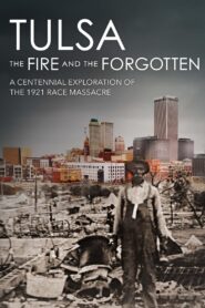 Tulsa: The Fire and the Forgotten